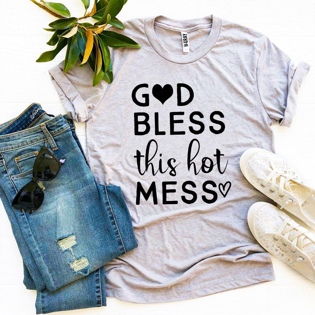 تي شيرت مكتوب عليه God Bless This Hot Mess